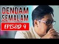 Dendam Semalam | Episod 9