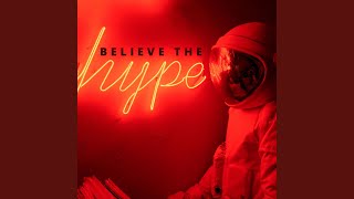 Believe The Hype