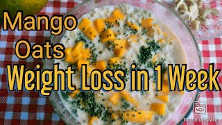 Mango Oats - Lose 2 Kgs In 1 Week | Mango Oats Healthy Breakfast | Diet Oatmeal | S Family Lifestyle