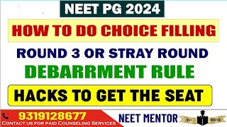 NEET PG 2024 ll How to do Choice Filling ll Round 3 vs Stray Vacancy ll Debarrement Rule ll Hacks