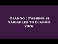 Django : Passing js variables to django view