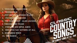 Greatest Hits Classic Country Songs Of All Time 🎵 Top Old Country Songs 2024