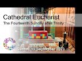 Cathedral Eucharist | Sunday 10 September 2023 | Chester Cathedral |