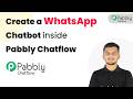 Create a WhatsApp Chatbot inside Pabbly Chatflow
