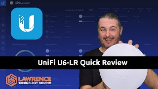 Ubiquiti Unifi U6-LR Quick Review