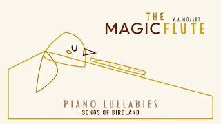 Mozart: The Magic Flute - Piano Lullabies (COMPLETE ALBUM)