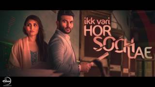 Ik Vaari Hor Soch Lae (Full Audio Song) | Harish Verma | Jaani | B Praak | Speed Records Classic