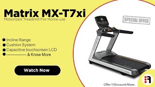 Matrix MX-T7xi Treadmill | Review, For Home use @ Best Price in India