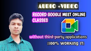 how to record google meet video with audio | google meet audio and video kaise record Karen