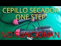 CEPILLO SECADOR ONE STEP. REPARACION