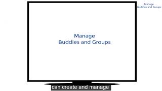 Manage Buddies and Groups