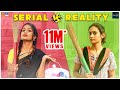 Serial VS Reality || Poornima Ravi || Araathi || Tamada Media
