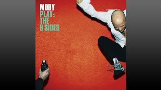 Moby ▶ Play–The B Sides…(2000) Full Album