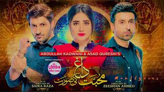 Mohabbat Dagh Ki Soorat  | Full OST |Nish Asher | Neelam Muneer | Sami Khan | Syed Jibran | Female |