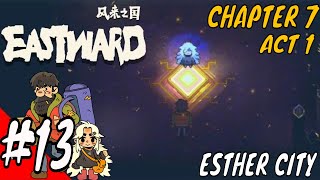 Eastward Full Gameplay Walkthrough Part 13 - Chapter 7: The Turn Of the Century - Act 1- Esther City