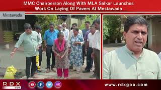 MMC Chairperson Along With MLA Salkar Launches Work On Laying Of Pavers At Mestawada