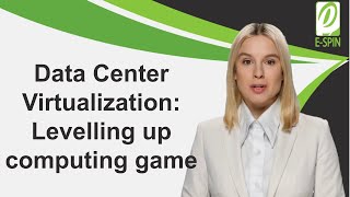 Data Center Virtualization: Levelling Up the Cloud Computing Game