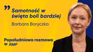 Barbara Boryczka: Samotność to jest to, co w święta boli bardziej