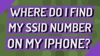 Where do I find my SSID number on my iPhone?