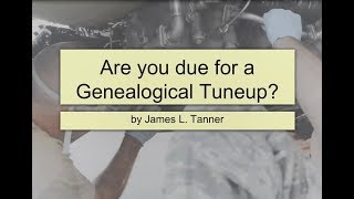 Are You Due for A Genealogical Tune Up? - James Tanner