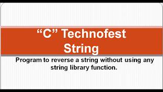 C Program to Reverse a String without using library function strrev() || By C Technofest
