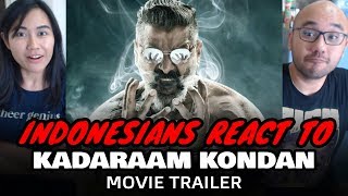 Indonesians React To Kadaram Kondan Teaser | Kamal Haasan | Chiyaan Vikram | Rajesh M Selva