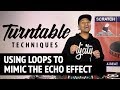 Using Loop Techniques to Mimic the Echo Effect