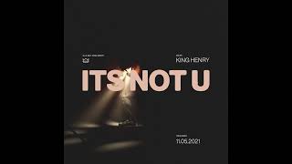 It's Not U - King Henry (Teaser)