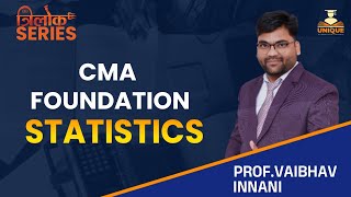 CMA FOUNDATION || STATISTICS 3 - REVISION || TRILOK SERIES || Prof. Vaibhav Innani