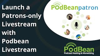 How to Launch a Patrons-only Livestream with Podbean Livestream