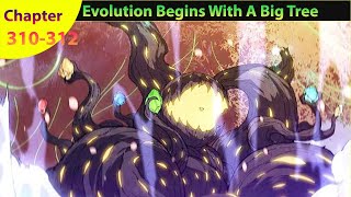 Eveolution Begins With A Big Tree Chapter 310-312