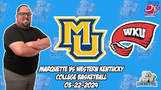 Marquette vs Western Kentucky 3/22/24 Free College Basketball Picks and Predictions  | March Madness
