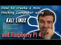 How to install KALI Linux on a Raspberry Pi 4 for a Mini Hacking Computer