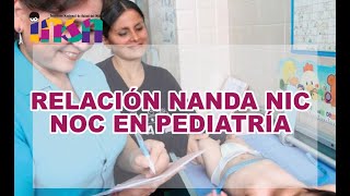 Relación NANDA NIC NOC en Pediatría - Telecapacitación INSN