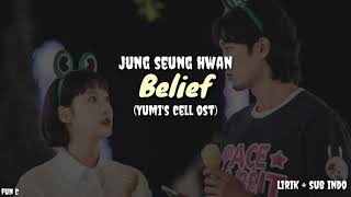 Jung Seung Hwan Belief Lirik Sub Indo Yumi s Cell Ost Terjemahan