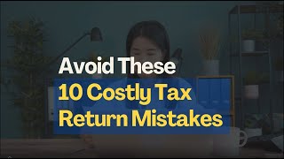 🎯 Avoid These 10 Costly Tax Return Mistakes!