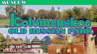 Life in Moscow Kolomenskoe  Palace and Fairy Tale   Wooden Architecture