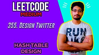 355. Design Twitter | LEETCODE MEDIUM | HASH TABLE | DESIGN | DATA STRUCTURES