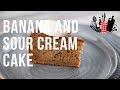 Banana And Sour Cream Cake | Everyday Gourmet S9 EP45