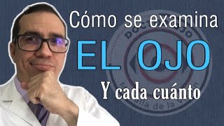 👁 Como se EXAMINA el OJO y CADA CUANTO [2020] 👀 👓 👨🏻‍⚕️