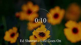 Ed Sheeran - Life Goes On