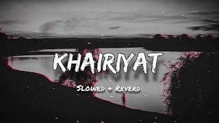 Khairiyat- Arijit Singh Song | Slowed and Reverb | Lofi MJ