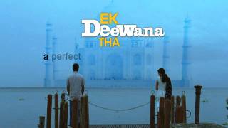 Ek Deewana Tha - Curtain Raiser