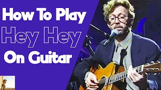 How to Play "Hey Hey" On Guitar | Eric Clapton | Big Bill Broonzy