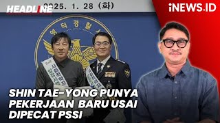 Shin Tae-Yong Resmi Dapat Pekerjaan Baru usai Dipecat PSSI - Headline iNEWS.ID