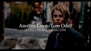 Another Love- Tom Odell |LETRA//PRONUNCIACIÓN