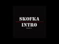 skofka intro