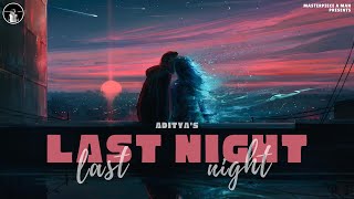 ADITYA - LAST NIGHT (OFFICIAL VIDEO) | PROD. HENNEN BEATS | New Song 2022 | @MasterpieceAMan