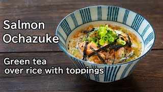 How to make Ochazuke, Green tea over rice with toppings recipe, Japanese quick light meal