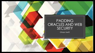 Padding Oracle Attacks and Web Security